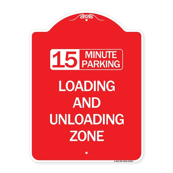 Signmission 15 Minute Parking Loading and Unloading Zone, Red & White Aluminum Sign, 18" x 24", RW-1824-24596 A-DES-RW-1824-24596 - main